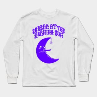 SCREAM AT THE MORNING SUN - OG PRINT Long Sleeve T-Shirt